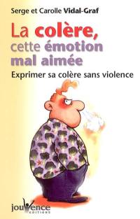 La colère, cette émotion mal aimée : exprimer sa colère sans violence