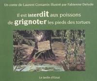 Il est interdit aux poissons de grignoter les pieds des tortues