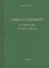 Crimes et châtiments en Périgord au XVIIIe siècle