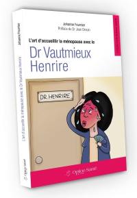 L'art d'accueillir la ménopause avec le Dr Vautmieux Henrire