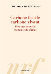 Carbone fossile, carbone vivant : vers une nouvelle économie du climat