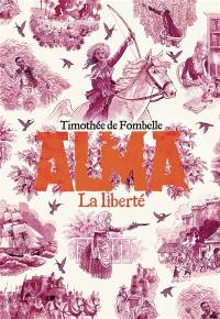 Alma. Vol. 3. La liberté