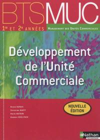 Développement de l'unité commerciale, BTS MUC 1re et 2e années management des unités commerciales