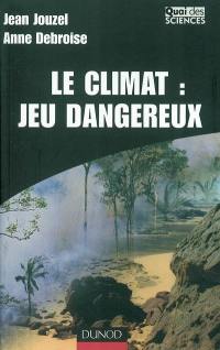 Le climat : jeu dangereux : quelques prévisions pour les siècles à venir