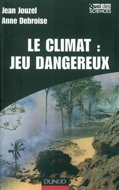 Le climat : jeu dangereux : quelques prévisions pour les siècles à venir