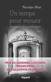 Un temps pour mourir : derniers jours de la vie des moines : récit