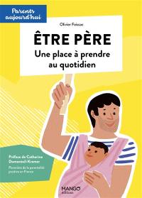 Etre père : une place à prendre au quotidien