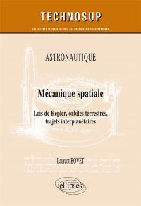 Astronautique : mécanique spatiale, lois de Kepler, orbites terrestres, trajets interplanétaires : niveau C