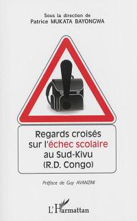 Regards croisés sur l'échec scolaire au Sud-Kivu, R.D. Congo