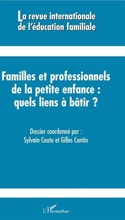 Revue internationale de l'éducation familiale (La), n° 42. Familles et professionnels de la petite enfance : quels liens à bâtir ?