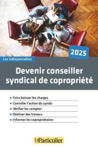 Devenir conseiller syndical de copropriété : 2025