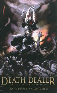 Death dealer. Vol. 3. Dans les griffes du mal