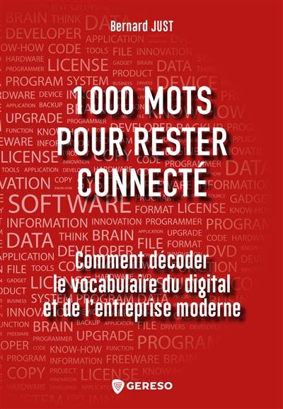 1.000 mots pour rester connecté : comment décoder le vocabulaire du digital et de l'entreprise moderne