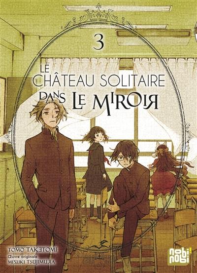 Le château solitaire dans le miroir. Vol. 3