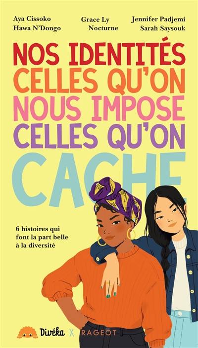 Nos identités, celles qu'on nous impose, celles qu'on cache : 6 histoires qui font la part belle à la diversité