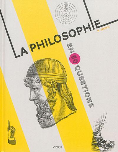 La philosophie en 50 questions