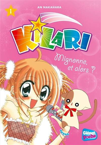 Kilari. Vol. 1. Mignonne, et alors ?