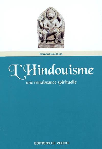 L'hindouisme : une renaissance spirituelle