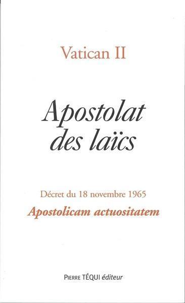 Apostolat des laïcs : décret du 18 novembre 1965. Apostolicam actuositatem