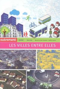 Les villes entre elles : échanges, influences, intercommunalités...