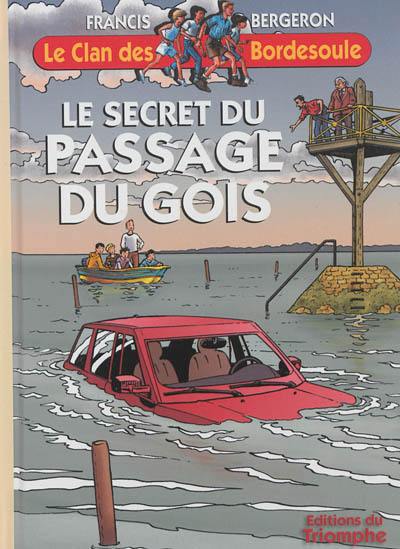 Le clan des Bordesoule. Vol. 29. Le secret du passage du Gois : une aventure du clan des Bordesoule