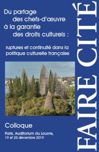 Du partage des chefs-d'oeuvre à la garantie des droits culturels : ruptures et continuité dans la politique culturelle française : colloque, Paris, Auditorium du Louvre (19 et 20 décembre 2019)