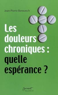 Les douleurs chroniques : quelle espérance ?