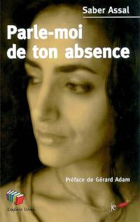 Parle-moi de ton absence