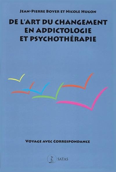 De l'art du changement en addictologie et psychothérapie : voyage avec correspondance