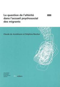 La question de l'altérité dans l'accueil psychosocial des migrants