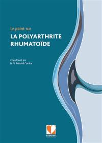 Le point sur la polyarthrite rhumatoïde