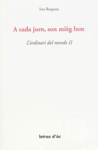 L'ordinari del monde. Vol. 2. A cada jorn, son mièg lum