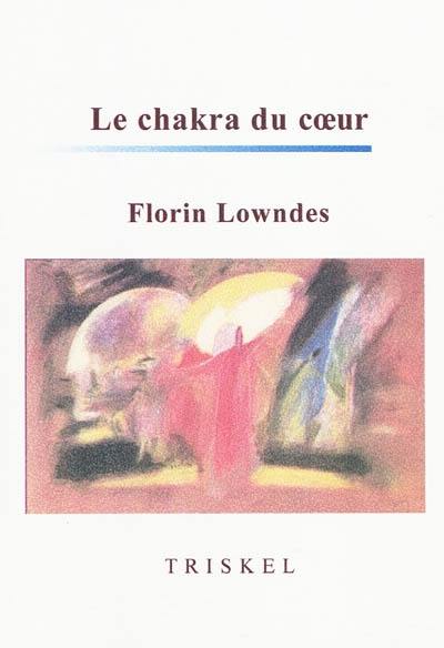 Le chakra du coeur : guide pour la pratique des six exercices de Rudolf Steiner