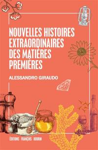 Nouvelles histoires extraordinaires des matières premières