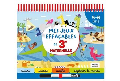 Mes jeux effaçables de 3e maternelle : 5-6 ans