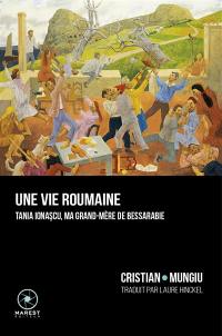 Une vie roumaine : Tania Ionascu, ma grand-mère de Bessarabie