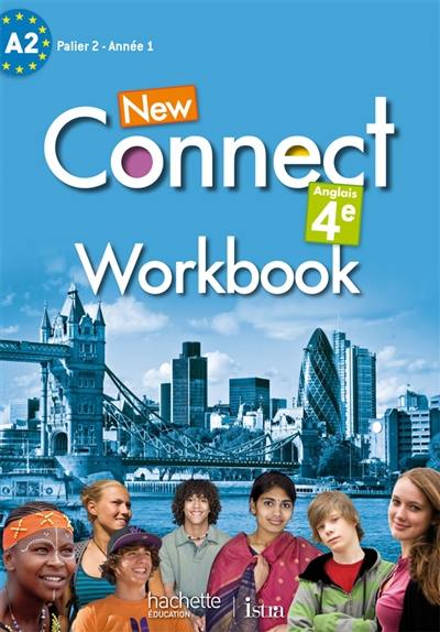 New connect anglais 4e : A2, palier 2, année 1 : workbook