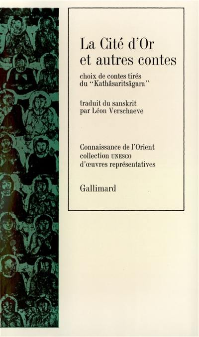 La Cité d'or et autres contes : choix de contes tirés du Kathâsaritsâgara