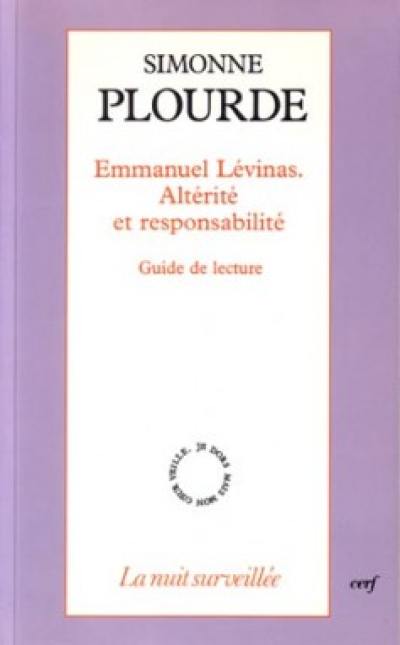 Emmanuel Levinas, altérité et responsabilité : guide de lecture