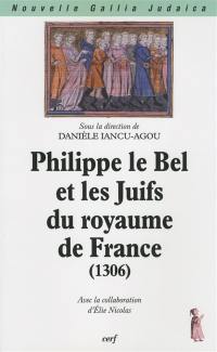 Philippe le Bel et les Juifs du royaume de France : 1306