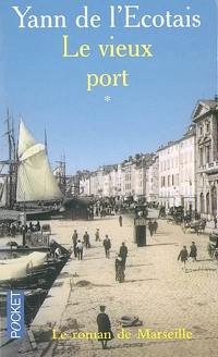 Le vieux port. Vol. 1