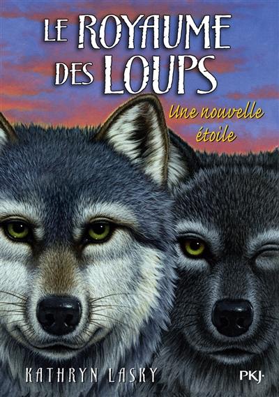 Le royaume des loups. Vol. 6. Une nouvelle étoile