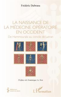 La naissance de la médecine opératoire en Occident : de Hammourabi au concile de Latran