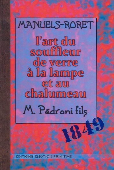 L'art du souffleur de verre à la lampe et au chalumeau