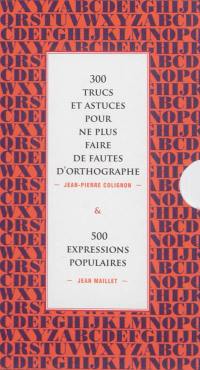 300 trucs et astuces pour ne plus faire de fautes d'orthographe & 500 expressions populaires