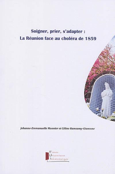 Soigner, prier, s'adapter : La Réunion face au choléra de 1859