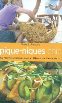 Pique-nique chic : et paniers choc : 60 recettes originales pour un déjeuner sur l'herbe réussi