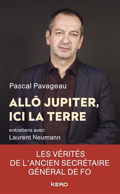 Allô Jupiter, ici la Terre : entretiens avec Laurent Neumann