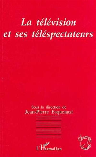 La télévision et ses téléspectateurs