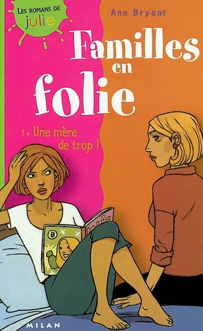 Familles en folie. Vol. 1. Une mère de trop